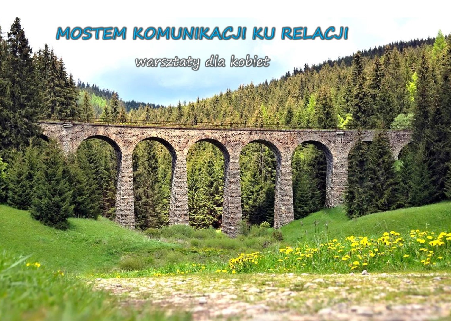 Mostem KOMUNIKACJI ku RELACJI - warsztaty dla kobiet